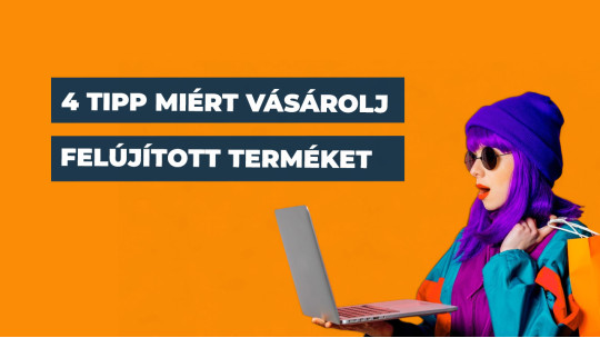 Négy tipp, miért vásárolj Black Friday idején felújított terméket